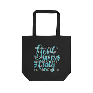 Tote - Good Vibes only Unless You're Feeling Sad